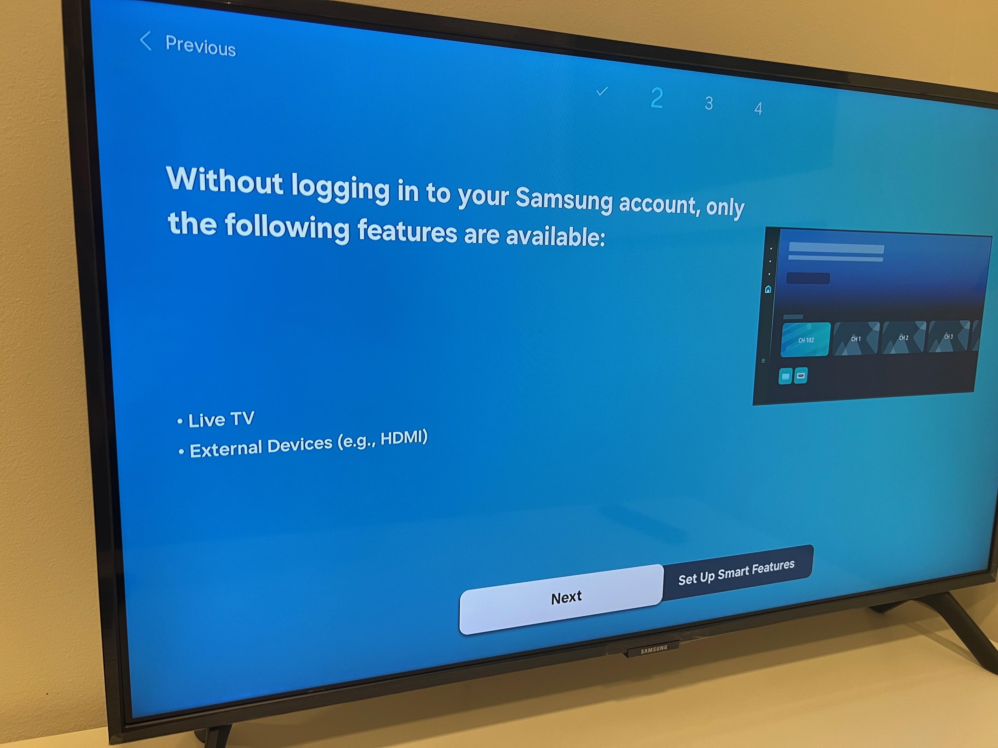 Samsung TV message during setup showing the message:

Without logging in to your Samsung account, only the following features are available:

- Live TV
- External Devices (e.g. HDMI)